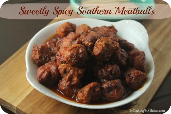 https://cookinginstilettos.com/wp-content/uploads/2014/01/Sweetly-Spicy-Southern-Meatballs-Title-1.jpg