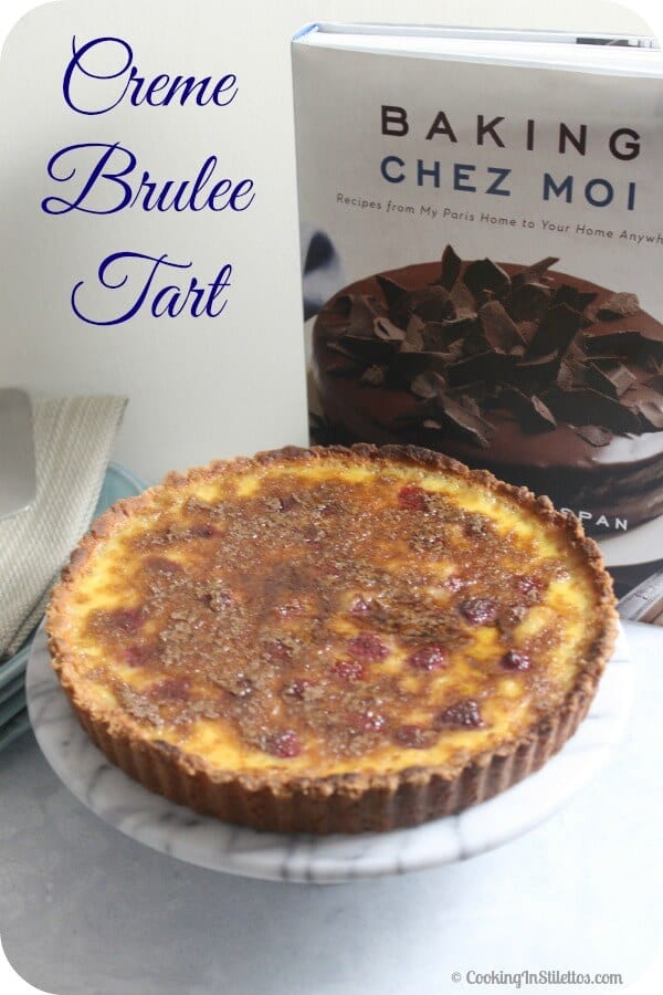 Baking Chez Moi And A Divine Creme Brulee Tart Giveaway Raspberrydessert Cooking In Stilettos